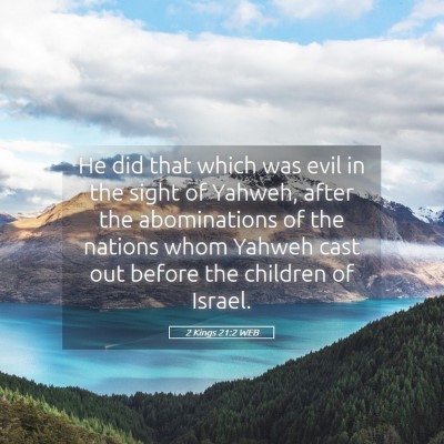 Picture 05 - 2 Kings 21:2 WEB - He did that which was evil in the sight of - Bible Verse Picture