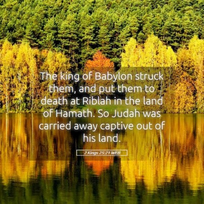 Picture 05 - 2 Kings 25:21 WEB - The king of Babylon struck them, and put them to - Bible Verse Picture