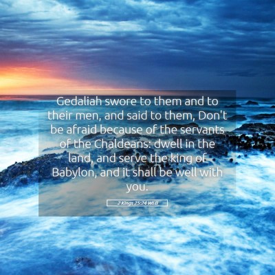 Picture 05 - 2 Kings 25:24 WEB - Gedaliah swore to them and to their men, and said - Bible Verse Picture