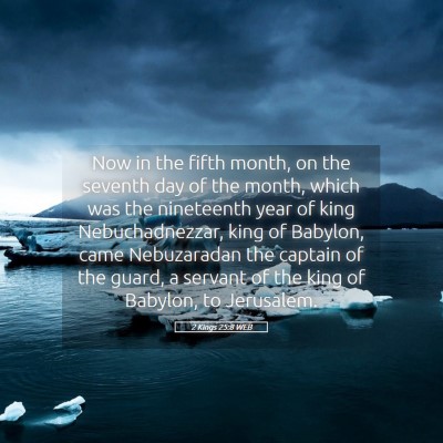 Picture 05 - 2 Kings 25:8 WEB - Now in the fifth month, on the seventh day of the - Bible Verse Picture