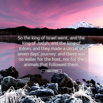 Picture 05 - 2 Kings 3:9 WEB - So the king of Israel went, and the king of - Bible Verse Picture