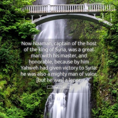 Picture 05 - 2 Kings 5:1 WEB - Now Naaman, captain of the host of the king of - Bible Verse Picture