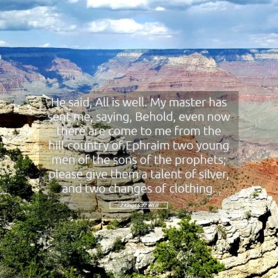 Picture 05 - 2 Kings 5:22 WEB - He said, All is well. My master has sent me, - Bible Verse Picture