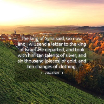 Picture 05 - 2 Kings 5:5 WEB - The king of Syria said, Go now, and I will send a - Bible Verse Picture