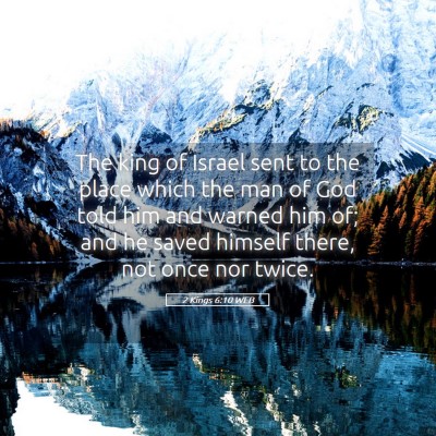 Picture 05 - 2 Kings 6:10 WEB - The king of Israel sent to the place which the - Bible Verse Picture