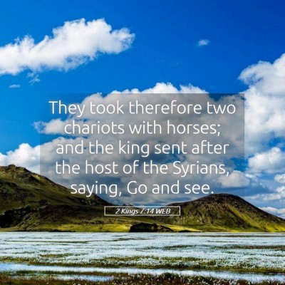 Picture 05 - 2 Kings 7:14 WEB - They took therefore two chariots with horses; and - Bible Verse Picture
