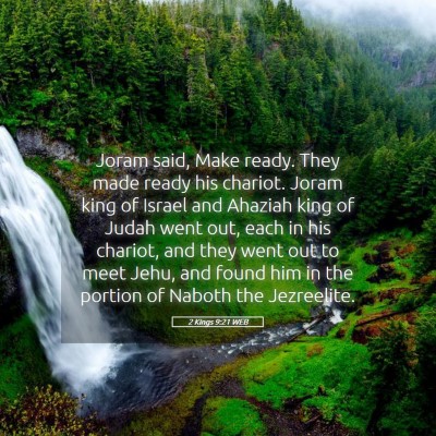Picture 05 - 2 Kings 9:21 WEB - Joram said, Make ready. They made ready his - Bible Verse Picture