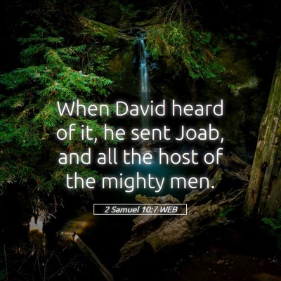 Picture 05 - 2 Samuel 10:7 WEB - When David heard of it, he sent Joab, and all the - Bible Verse Picture