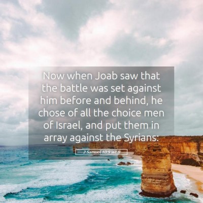 Picture 05 - 2 Samuel 10:9 WEB - Now when Joab saw that the battle was set against - Bible Verse Picture