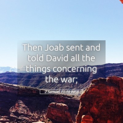 Picture 05 - 2 Samuel 11:18 WEB - Then Joab sent and told David all the things - Bible Verse Picture