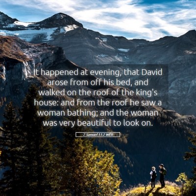 Picture 05 - 2 Samuel 11:2 WEB - It happened at evening, that David arose from off - Bible Verse Picture
