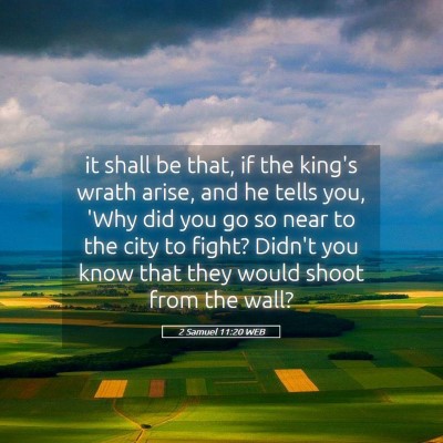 Picture 05 - 2 Samuel 11:20 WEB - it shall be that, if the king's wrath arise, and - Bible Verse Picture