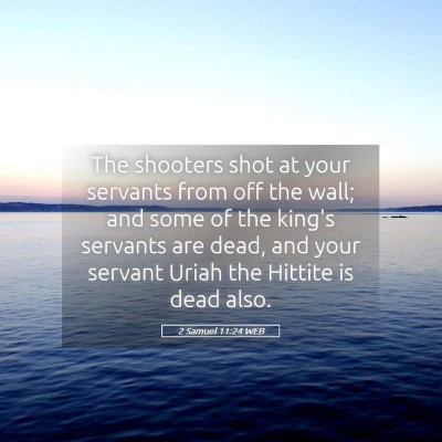 Picture 05 - 2 Samuel 11:24 WEB - The shooters shot at your servants from off the - Bible Verse Picture