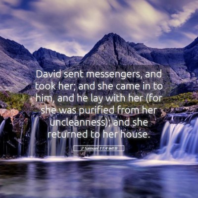 Picture 05 - 2 Samuel 11:4 WEB - David sent messengers, and took her; and she came - Bible Verse Picture