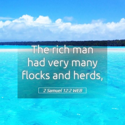 Picture 05 - 2 Samuel 12:2 WEB - The rich man had very many flocks and - Bible Verse Picture
