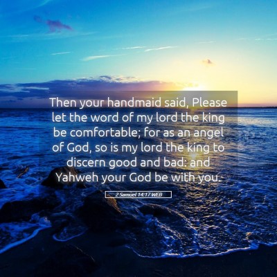 Picture 05 - 2 Samuel 14:17 WEB - Then your handmaid said, Please let the word of - Bible Verse Picture