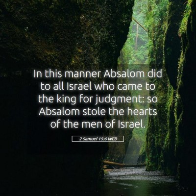 Picture 05 - 2 Samuel 15:6 WEB - In this manner Absalom did to all Israel who came - Bible Verse Picture