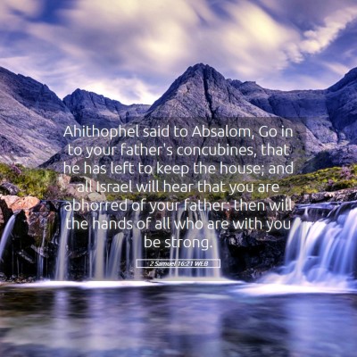 Picture 05 - 2 Samuel 16:21 WEB - Ahithophel said to Absalom, Go in to your - Bible Verse Picture