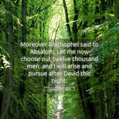Picture 05 - 2 Samuel 17:1 WEB - Moreover Ahithophel said to Absalom, Let me now - Bible Verse Picture