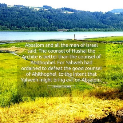 Picture 05 - 2 Samuel 17:14 WEB - Absalom and all the men of Israel said, The - Bible Verse Picture