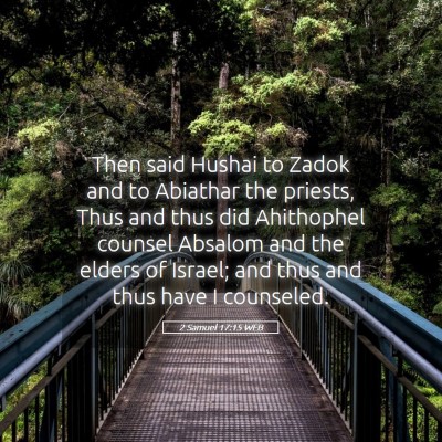 Picture 05 - 2 Samuel 17:15 WEB - Then said Hushai to Zadok and to Abiathar the - Bible Verse Picture