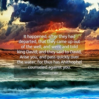 Picture 05 - 2 Samuel 17:21 WEB - It happened, after they had departed, that they - Bible Verse Picture