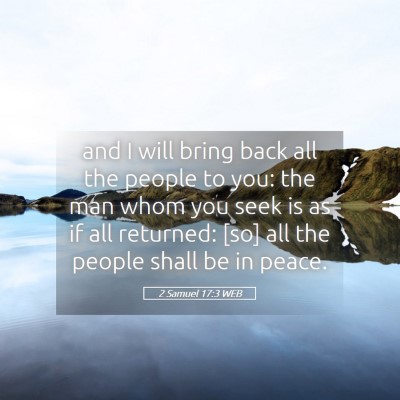 Picture 05 - 2 Samuel 17:3 WEB - and I will bring back all the people to you: the - Bible Verse Picture