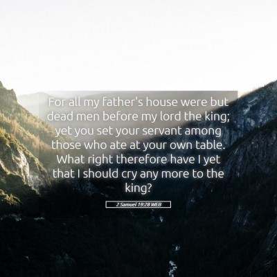 Picture 05 - 2 Samuel 19:28 WEB - For all my father's house were but dead men - Bible Verse Picture