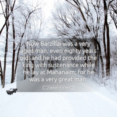 Picture 05 - 2 Samuel 19:32 WEB - Now Barzillai was a very aged man, even eighty - Bible Verse Picture