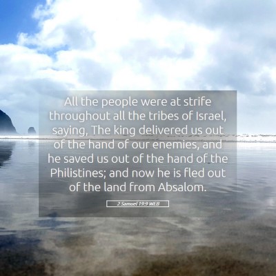 Picture 05 - 2 Samuel 19:9 WEB - All the people were at strife throughout all the - Bible Verse Picture