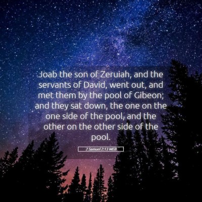 Picture 05 - 2 Samuel 2:13 WEB - Joab the son of Zeruiah, and the servants of - Bible Verse Picture