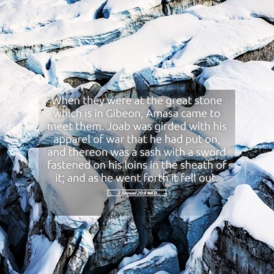 Picture 05 - 2 Samuel 20:8 WEB - When they were at the great stone which is in - Bible Verse Picture