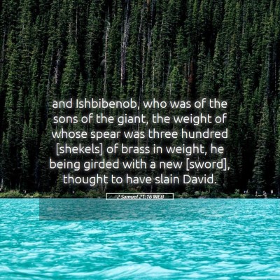 Picture 05 - 2 Samuel 21:16 WEB - and Ishbibenob, who was of the sons of the giant, - Bible Verse Picture