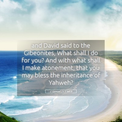 Picture 05 - 2 Samuel 21:3 WEB - and David said to the Gibeonites, What shall I do - Bible Verse Picture