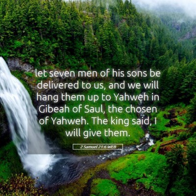 Picture 05 - 2 Samuel 21:6 WEB - let seven men of his sons be delivered to us, and - Bible Verse Picture
