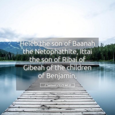 Picture 05 - 2 Samuel 23:29 WEB - Heleb the son of Baanah the Netophathite, Ittai - Bible Verse Picture