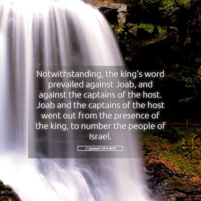 Picture 05 - 2 Samuel 24:4 WEB - Notwithstanding, the king's word prevailed - Bible Verse Picture