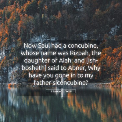 Picture 05 - 2 Samuel 3:7 WEB - Now Saul had a concubine, whose name was Rizpah, - Bible Verse Picture