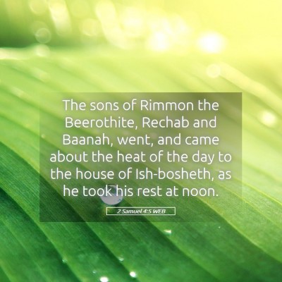 Picture 05 - 2 Samuel 4:5 WEB - The sons of Rimmon the Beerothite, Rechab and - Bible Verse Picture