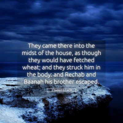 Picture 05 - 2 Samuel 4:6 WEB - They came there into the midst of the house, as - Bible Verse Picture