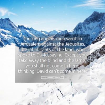 Picture 05 - 2 Samuel 5:6 WEB - The king and his men went to Jerusalem against - Bible Verse Picture