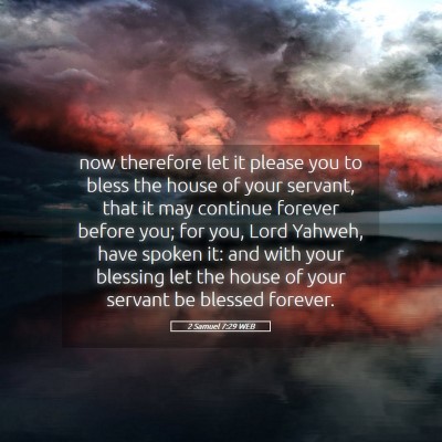 Picture 05 - 2 Samuel 7:29 WEB - now therefore let it please you to bless the - Bible Verse Picture