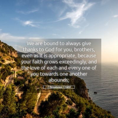 Picture 05 - 2 Thessalonians 1:3 WEB - We are bound to always give thanks to God for - Bible Verse Picture