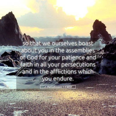 Picture 05 - 2 Thessalonians 1:4 WEB - so that we ourselves boast about you in the - Bible Verse Picture