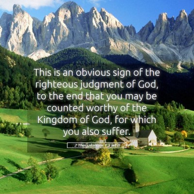 Picture 05 - 2 Thessalonians 1:5 WEB - This is an obvious sign of the righteous judgment - Bible Verse Picture