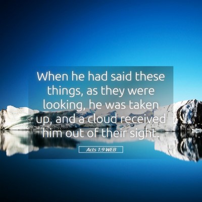 Picture 05 - Acts 1:9 WEB - When he had said these things, as they were - Bible Verse Picture