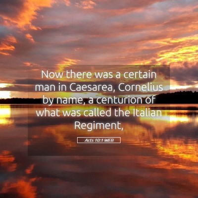 Picture 05 - Acts 10:1 WEB - Now there was a certain man in Caesarea, - Bible Verse Picture