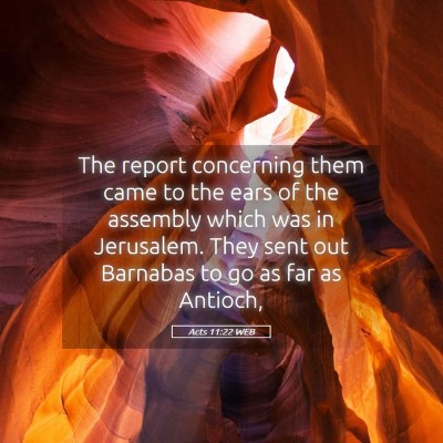 Picture 05 - Acts 11:22 WEB - The report concerning them came to the ears of - Bible Verse Picture