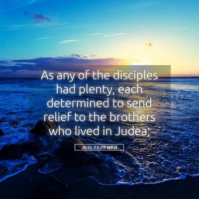 Picture 05 - Acts 11:29 WEB - As any of the disciples had plenty, each - Bible Verse Picture
