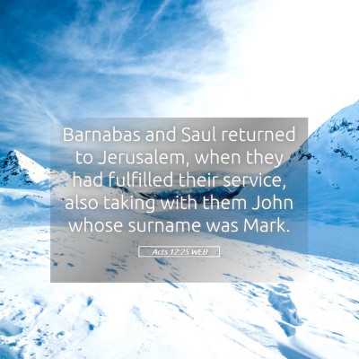 Picture 05 - Acts 12:25 WEB - Barnabas and Saul returned to Jerusalem, when - Bible Verse Picture